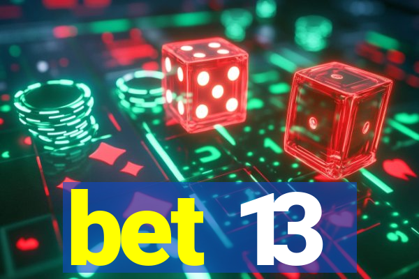 bet 13