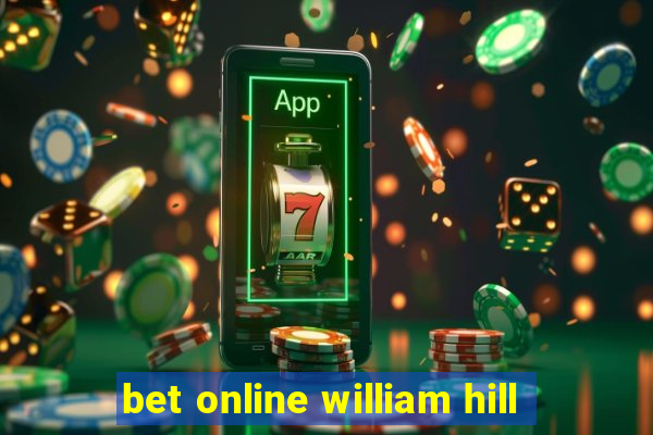 bet online william hill