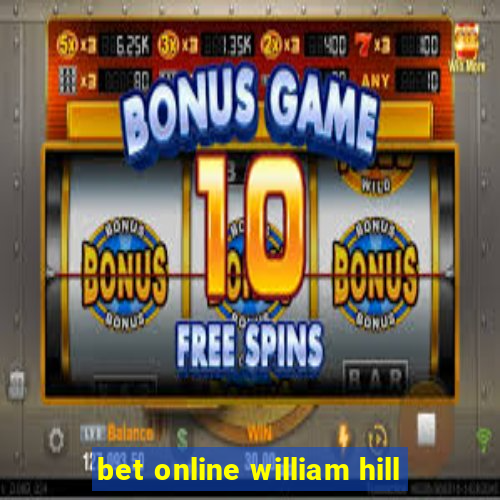 bet online william hill