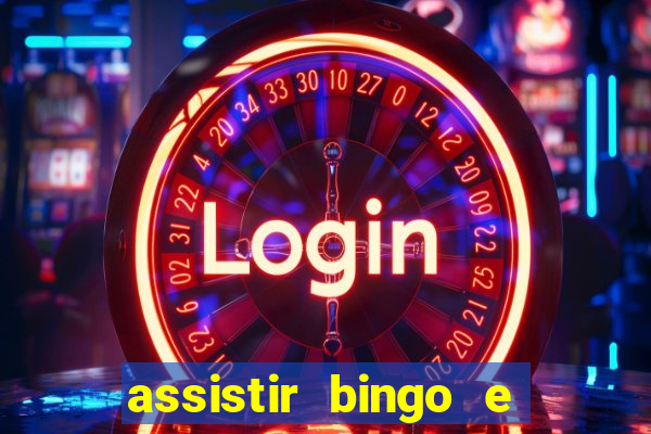 assistir bingo e rolly online grátis