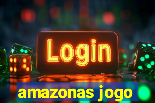 amazonas jogo