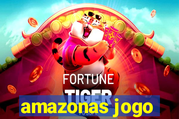 amazonas jogo