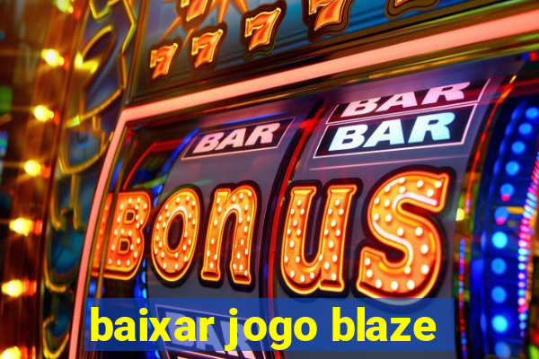 baixar jogo blaze