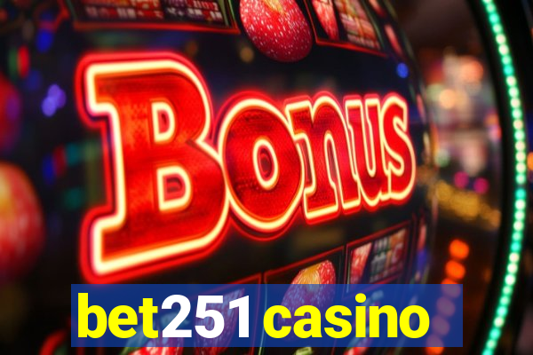 bet251 casino