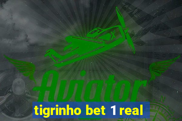 tigrinho bet 1 real