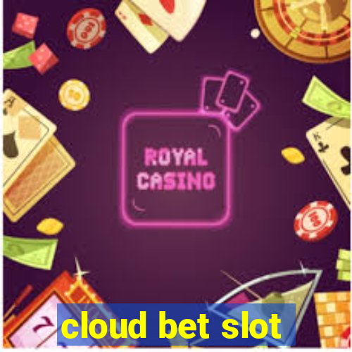 cloud bet slot