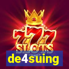 de4suing