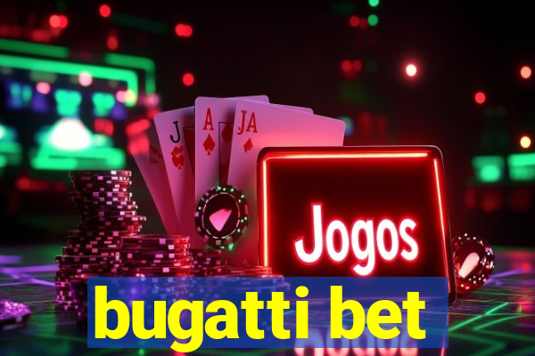 bugatti bet