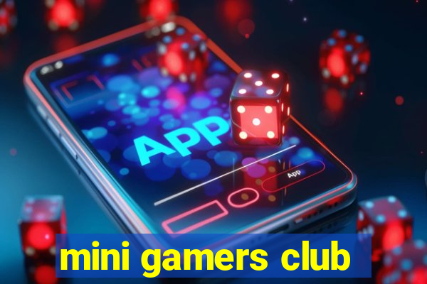 mini gamers club