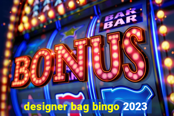 designer bag bingo 2023