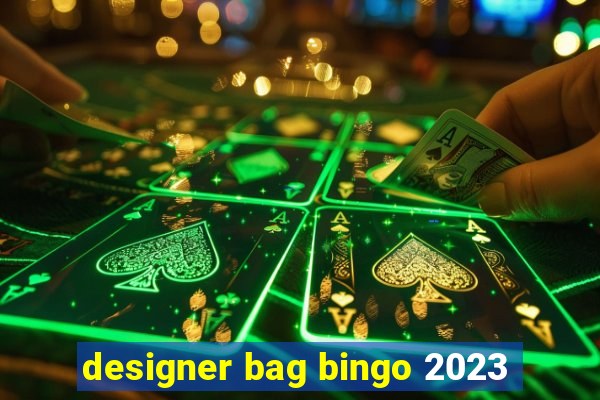 designer bag bingo 2023