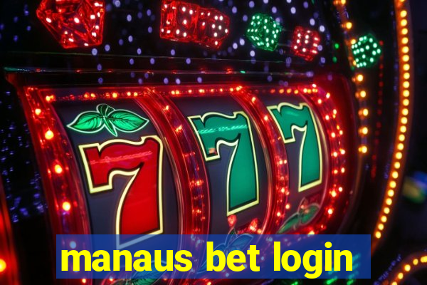 manaus bet login