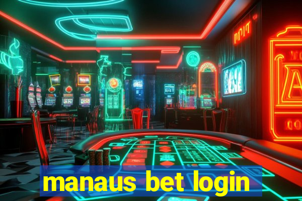 manaus bet login