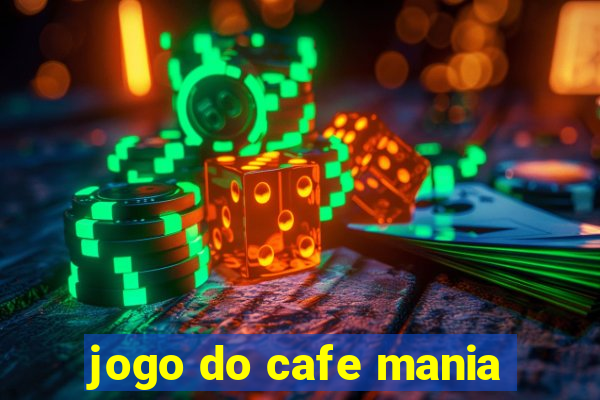 jogo do cafe mania