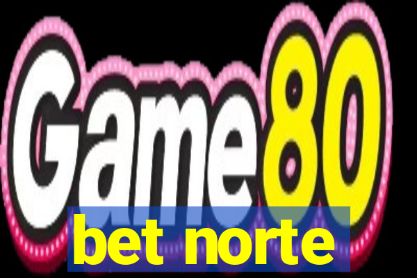 bet norte