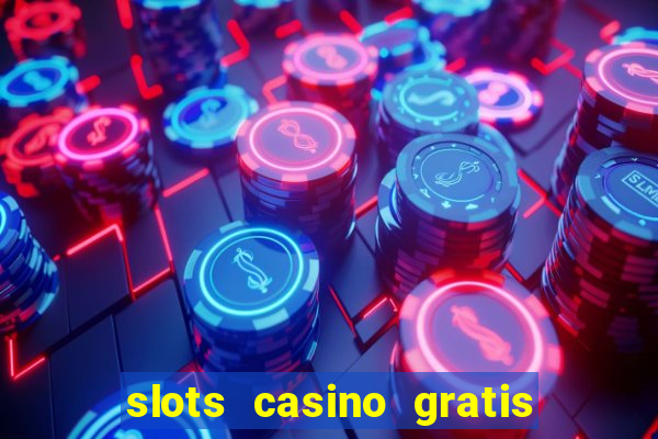 slots casino gratis sin internet 777