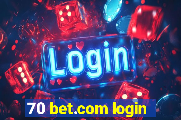 70 bet.com login