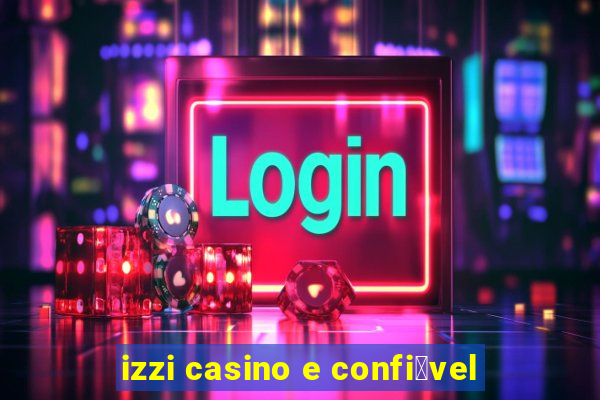 izzi casino e confi谩vel