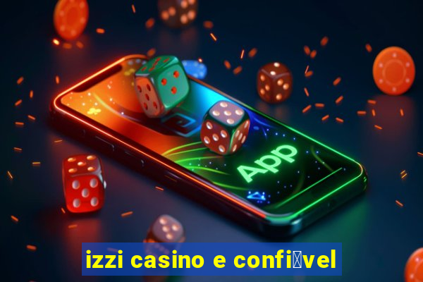 izzi casino e confi谩vel