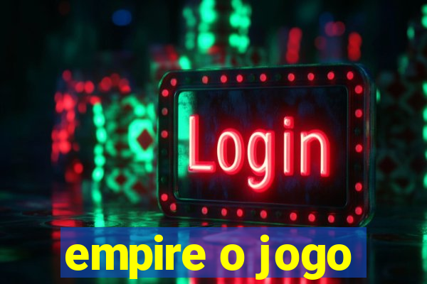 empire o jogo