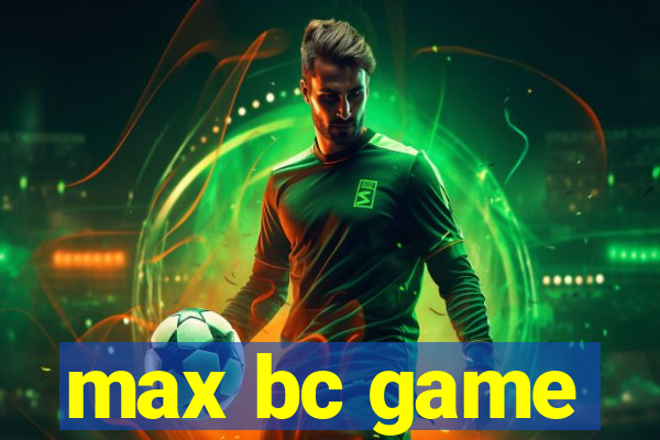 max bc game