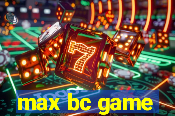 max bc game