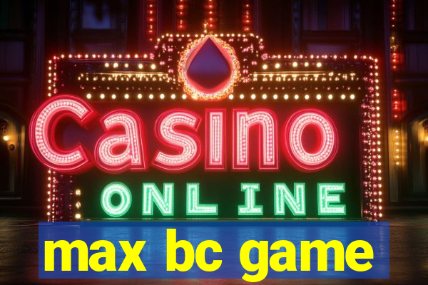 max bc game