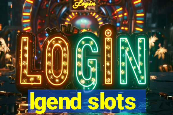 lgend slots