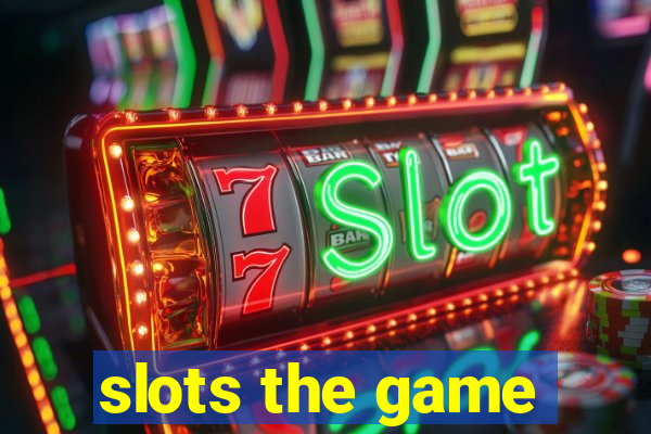 slots the game