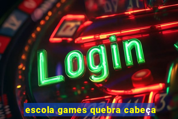 escola games quebra cabeça