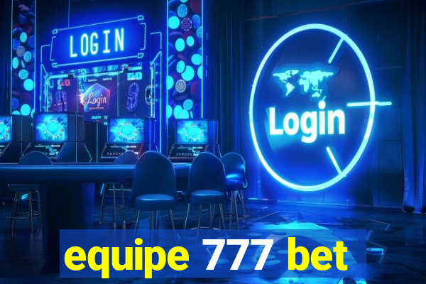 equipe 777 bet