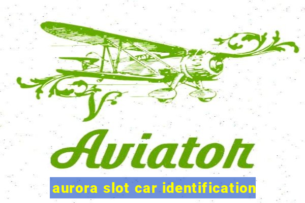 aurora slot car identification