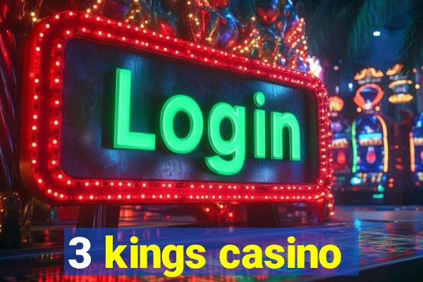 3 kings casino