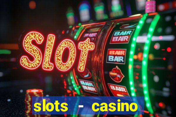 slots - casino slot machines