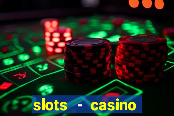 slots - casino slot machines