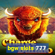 bgw slots 777