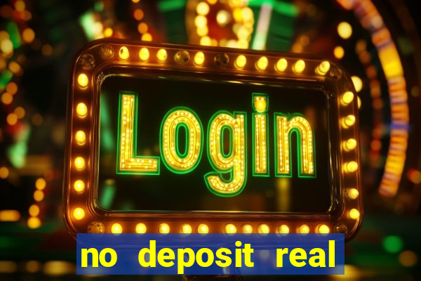 no deposit real money casinos