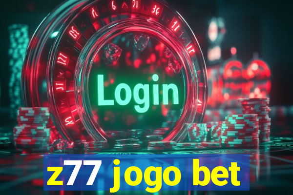 z77 jogo bet