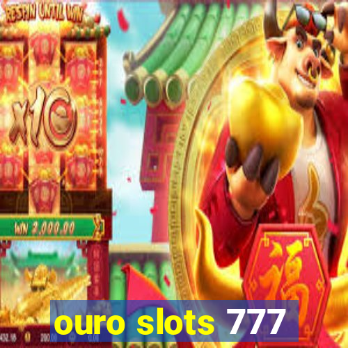 ouro slots 777