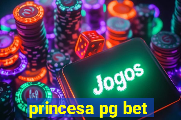 princesa pg bet