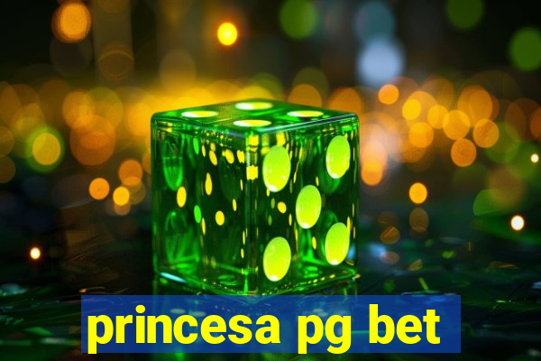 princesa pg bet