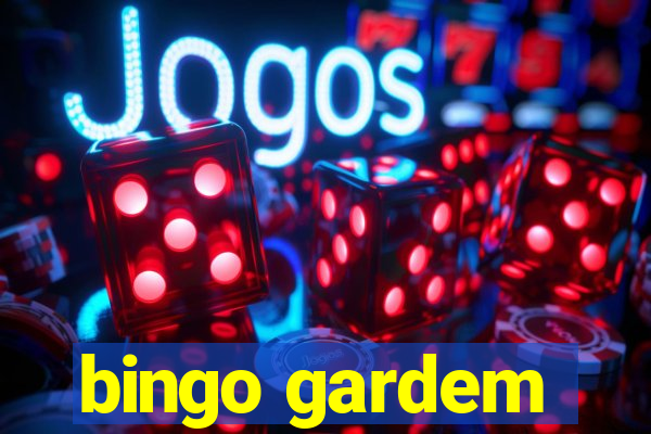 bingo gardem