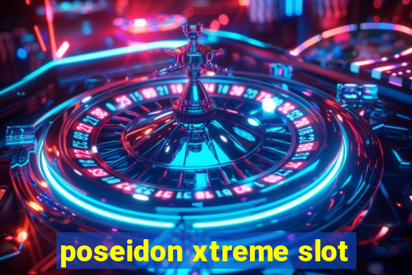 poseidon xtreme slot