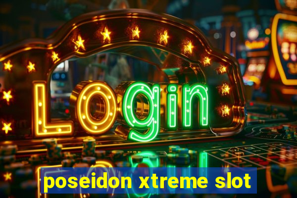 poseidon xtreme slot