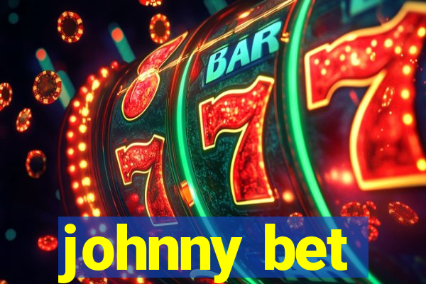 johnny bet