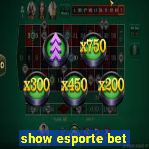 show esporte bet