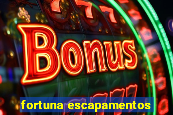 fortuna escapamentos