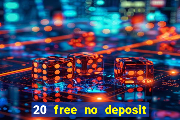 20 free no deposit casino uk 2018