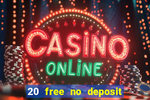 20 free no deposit casino uk 2018