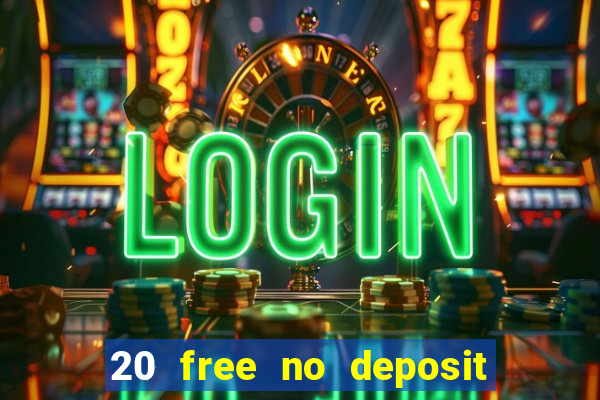 20 free no deposit casino uk 2018